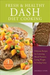 Book cover of Fresh & Healthy DASH Diet Cooking by Andrea Lynn