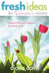 Book cover of Fresh Ideas For Women's Ministry by Diana Davis