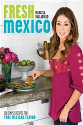 Book cover of Fresh Mexico by Marcela Valladolid