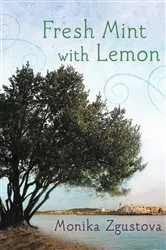 Book cover of Fresh Mint with Lemon by Monika Zgustova