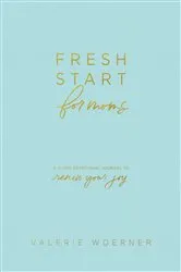 Book cover of Fresh Start for Moms by Valerie Woerner
