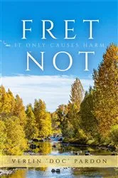 Book cover of Fret Not by Pardon, Verlin, 