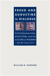 Book cover of Freud and Augustine in Dialogue by William B. Parsons