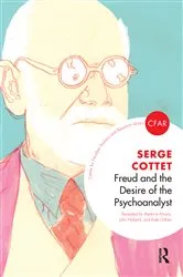 Book cover of Freud and the Desire of the Psychoanalyst by Serge Cottet