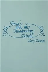 Book cover of Freud and the Imaginative World by Harry Trosman