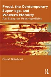 Book cover of Freud, the Contemporary Super-ego, and Western Morality by Giosuè Ghisalberti
