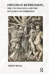 Book cover of Freudian repression, the Unconscious, and the Dynamics of Inhibition by Simon Boag