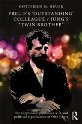 Book cover of Freud's 'Outstanding' Colleague/Jung's 'Twin Brother' by Gottfried M. Heuer