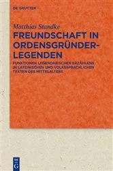 Book cover of Freundschaft in Ordensgründerlegenden by Matthias Standke