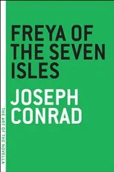 Book cover of Freya of the Seven Isles by Joseph Conrad