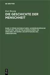 Book cover of Frühe Hochkulturen. Außereuropäische Altertums- und Mittelalterkulturen. Die Griechen. Die Römer. Die Entstehung des Christentums by Kurt Breysig