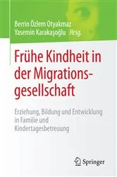 Book cover of Frühe Kindheit in der Migrationsgesellschaft by Berrin Özlem Otyakmaz