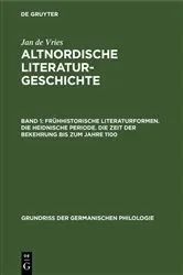 Book cover of Frühhistorische Literaturformen. Die heidnische Periode. Die Zeit der Bekehrung bis zum Jahre 1100 by Jan de Vries