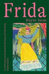 Book cover of Frida: Style Icon by Unknown