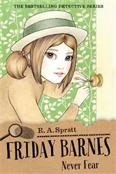 Book cover of Friday Barnes 8: Never Fear by R.A. Spratt