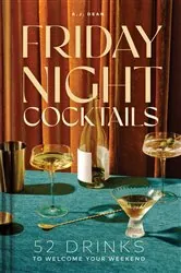 Book cover of Friday Night Cocktails by A.J. Dean