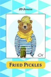 Book cover of Fried Pickles by JD Jenkins