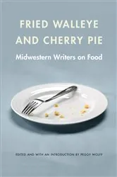 Book cover of Fried Walleye and Cherry Pie by Peggy Wolff