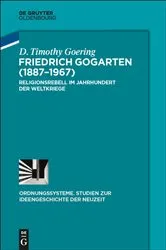 Book cover of Friedrich Gogarten (1887-1967) by D. Timothy Goering