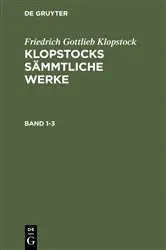 Book cover of Friedrich Gottlieb Klopstock: Klopstocks sämmtliche Werke. Band 1-3 by Friedrich Gottlieb Klopstock
