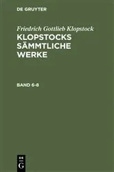 Book cover of Friedrich Gottlieb Klopstock: Klopstocks sämmtliche Werke. Band 6-8 by Friedrich Gottlieb Klopstock