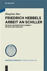 Book cover of Friedrich Hebbels Arbeit an Schiller by Mingchao Mao