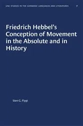 Book cover of Friedrich Hebbel's Conception of Movement in the Absolute and in History by Sten G. Flygt