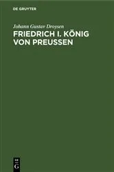 Book cover of Friedrich I. König von Preußen (3rd ed.) by Johann Gustav Droysen