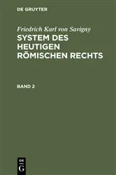 Book cover of Friedrich Karl von Savigny: System des heutigen römischen Rechts. Band 2 by Friedrich Karl von Savigny