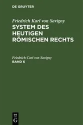 Book cover of Friedrich Karl von Savigny: System des heutigen römischen Rechts. Band 6 by Unknown
