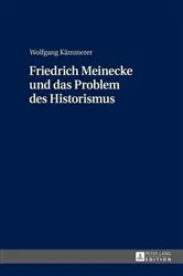 Book cover of Friedrich Meinecke und das Problem des Historismus by Wolfgang Kämmerer