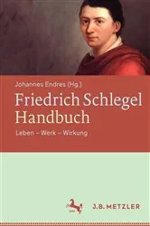 Book cover of Friedrich Schlegel-Handbuch by Johannes Endres
