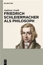 Book cover of Friedrich Schleiermacher als Philosoph by Andreas Arndt