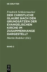 Book cover of Friedrich Schleiermacher: Der christliche Glaube nach den Grundsätzen der evangelischen Kirche im Zusammenhange dargestellt. Band 2 (2nd ed.) by Martin Redeker