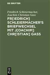 Book cover of Fr[iedrich] Schleiermacherʹs Briefwechsel mit J[oachim] Chr[istian] Gaß by Friedrich Schleiermacher