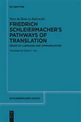 Book cover of Friedrich Schleiermacher’s Pathways of Translation by Piotr de Bończa Bukowski