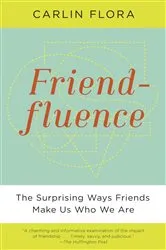Book cover of Friendfluence by Carlin Flora
