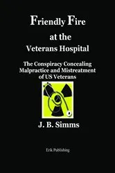 Book cover of Friendly Fire at the Veterans Hospital by J.B. Simms