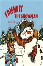 Book cover of Friendly the Snowman by Donald Kasen