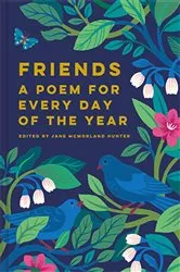 Book cover of Friends: A Poem for Every Day of the Year by Jane McMorland Hunter