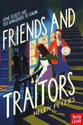 Book cover of Friends and Traitors by Helen Peters
