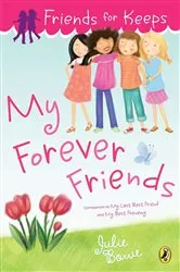 Book cover of Friends for Keeps: My Forever Friends by Julie Bowe