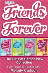 Book cover of Friends Forever: The Girls of Harbor View Collection by Melody Carlson