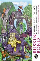 Book cover of Friends in Wild Places by Ruskin Bond
