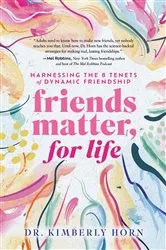 Book cover of Friends Matter, for Life by Kimberly Horn