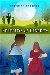 Book cover of Friends of Liberty by Beatrice Gormley