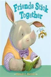 Book cover of Friends Stick Together by Hannah E. Harrison