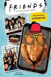 Book cover of Friends: The Official Cookbook by Amanda Yee