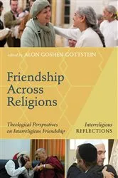 Book cover of Friendship Across Religions by Alon Goshen-Gottstein
