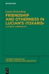 Book cover of Friendship and Otherness in Lucian’s ›Toxaris‹ by Laura Bottenberg
